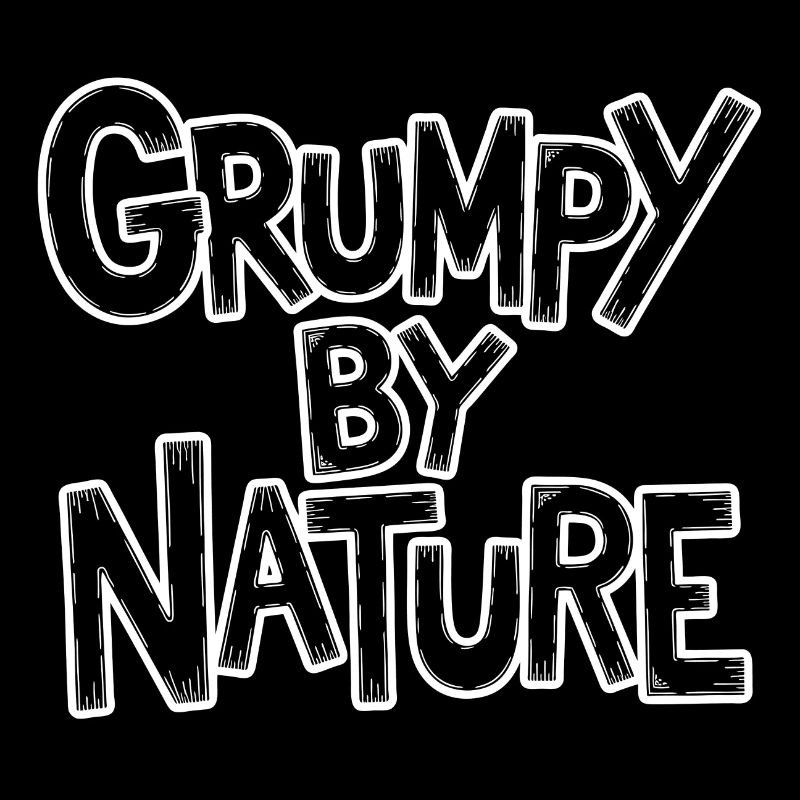 Bad-tempered and grumpy, leave me alone