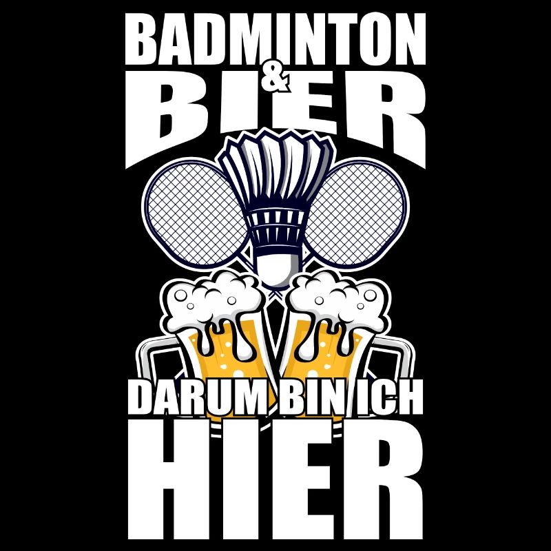 Lustiger Spruch Badminton Bier darum bin ich hier