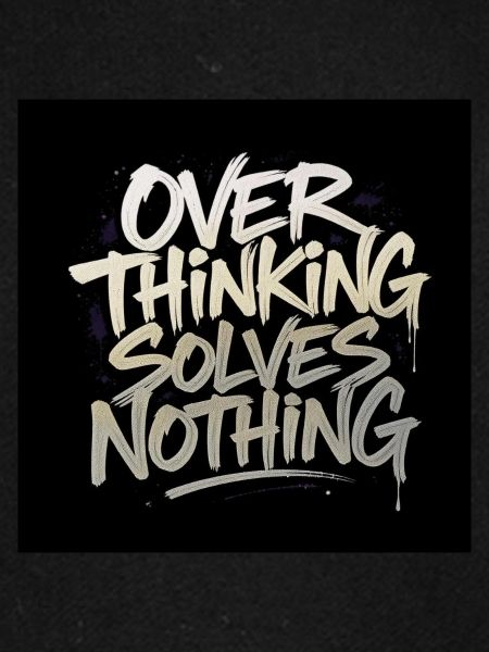 Overthinking solves nothing - Graffity Style