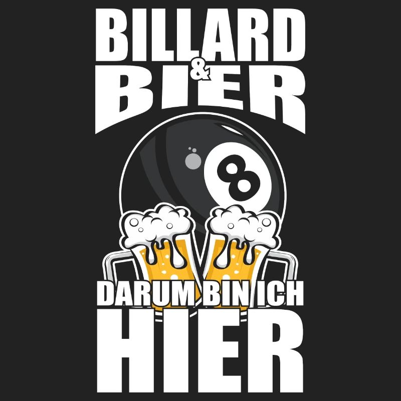 Lustiger Spruch Billard Bier darum bin ich hier