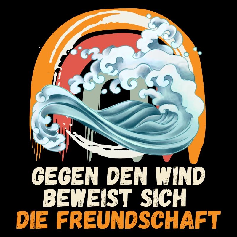 freundschaftsspruch Gegenden Wind beweist