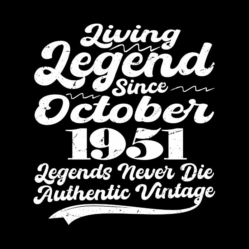 Once upon a time there was a legend. October 1951 Birth