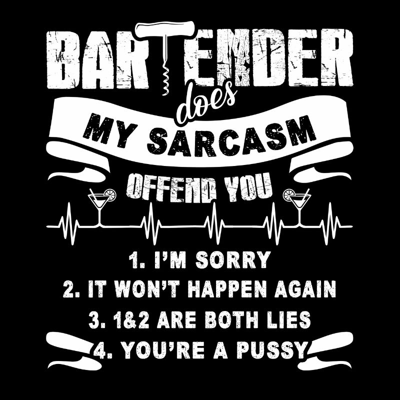 Bartender Does My Sarcasm Offend You