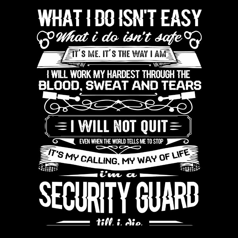 Security Guard I am A Security Guard Till I Die