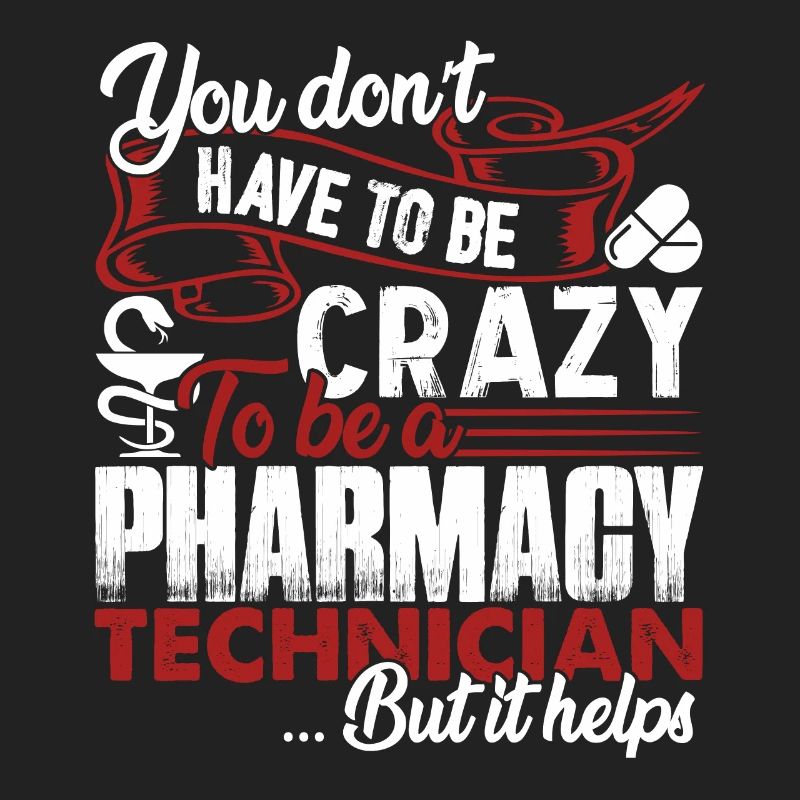 Pharmacy Technician Crazy Pharmacy Technician