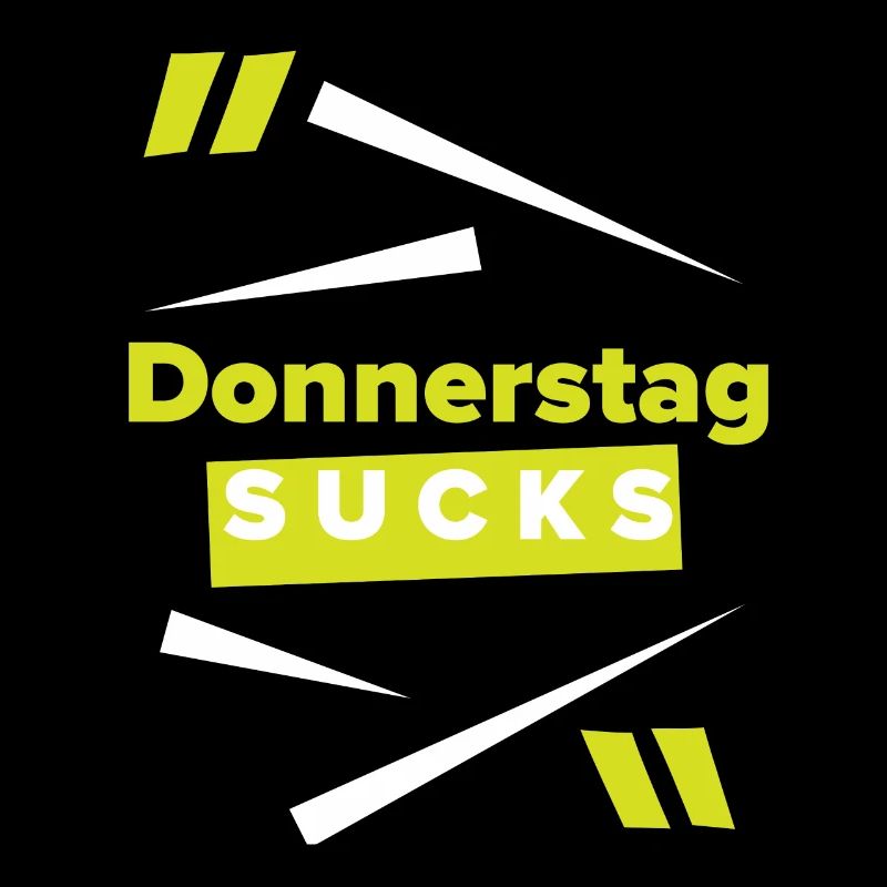 Donnerstag sucks oder ist er Dein Lieblingstag?