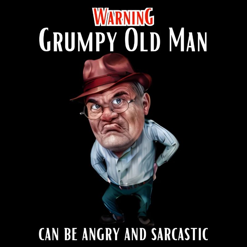 Warning Grumpy Old Man