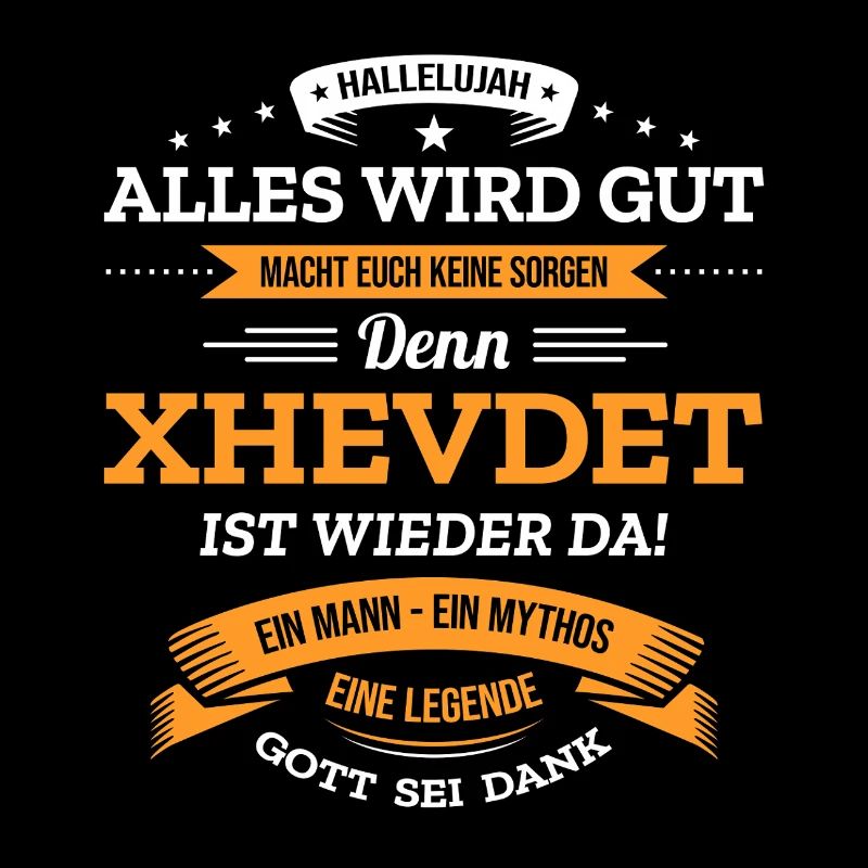 ALLES WIRD GUT, DIE LEGENDE XHEVDET IST DA