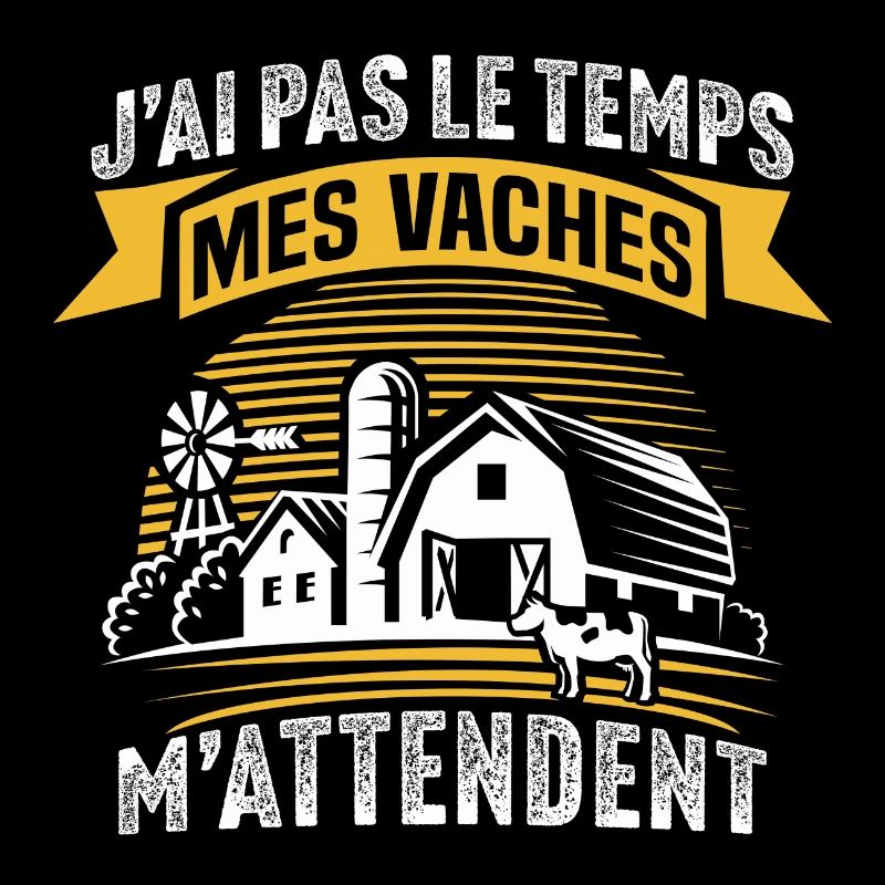 j'ai pas le temps des vaches m'attendent