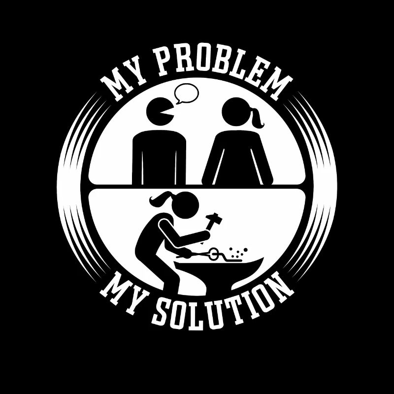 Blacksmithing My Problem My Pictogram Mom Forging