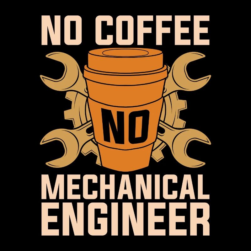 Mechanical Engineer No Coffee Auto Mechanic Coffee