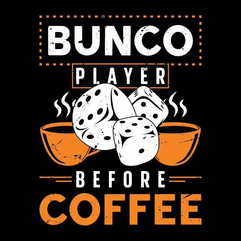Bunco Player Before Coffee Game Night Coffee Lover