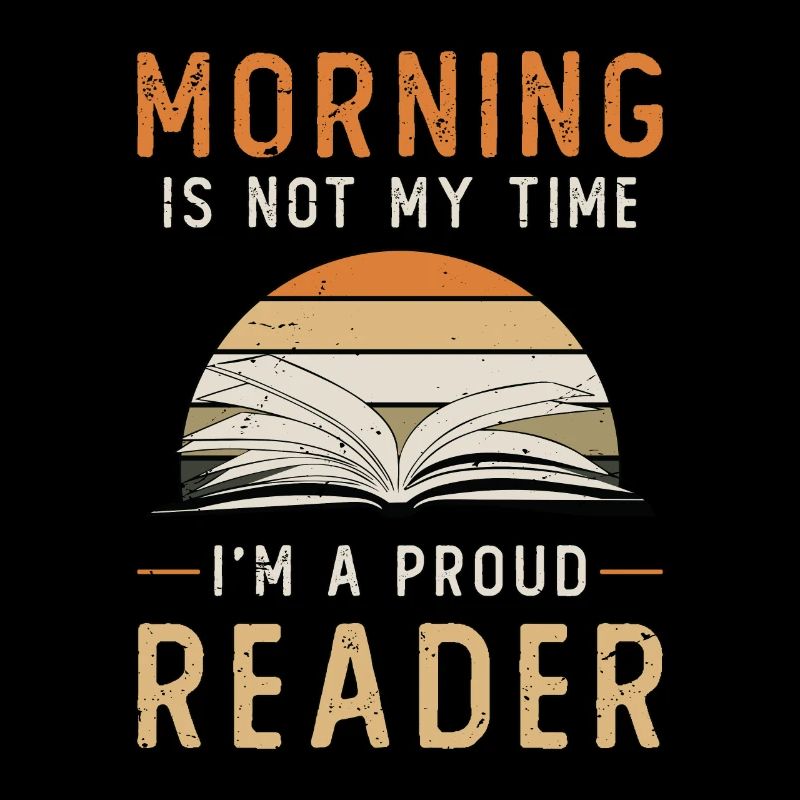 Reader Morning Is Not My Time Avid Reader Bookish
