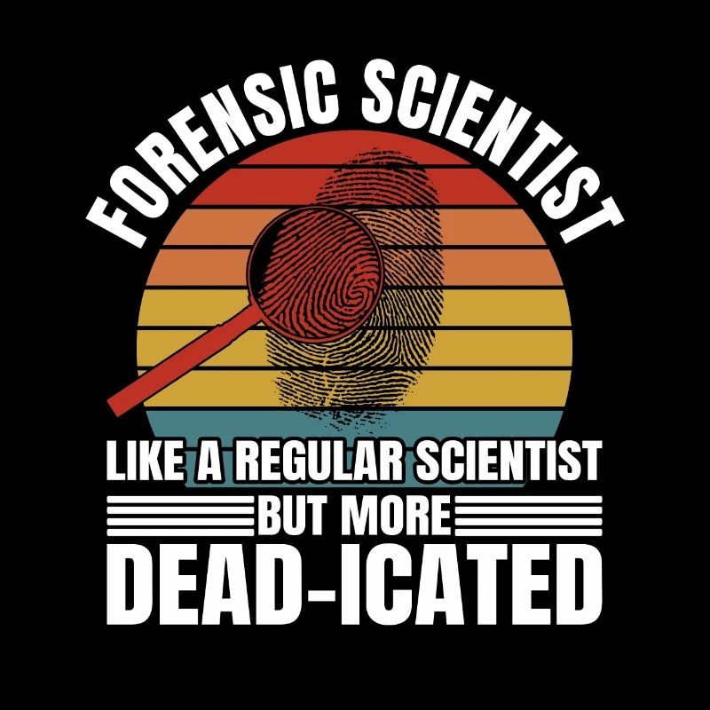 Forensic Scientist More Dead-icated Crime Lab Gift