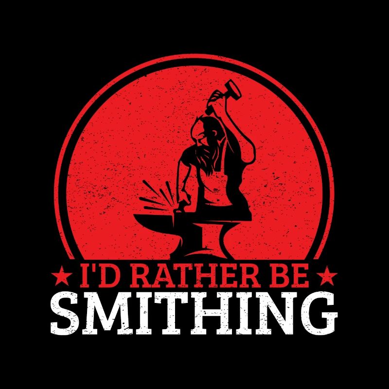 I ́d Rather Be Smithing Blacksmith Gift Idea