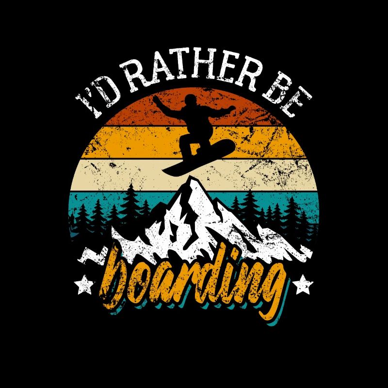 Snowboard - I'd rather be boarding - Snowboarder