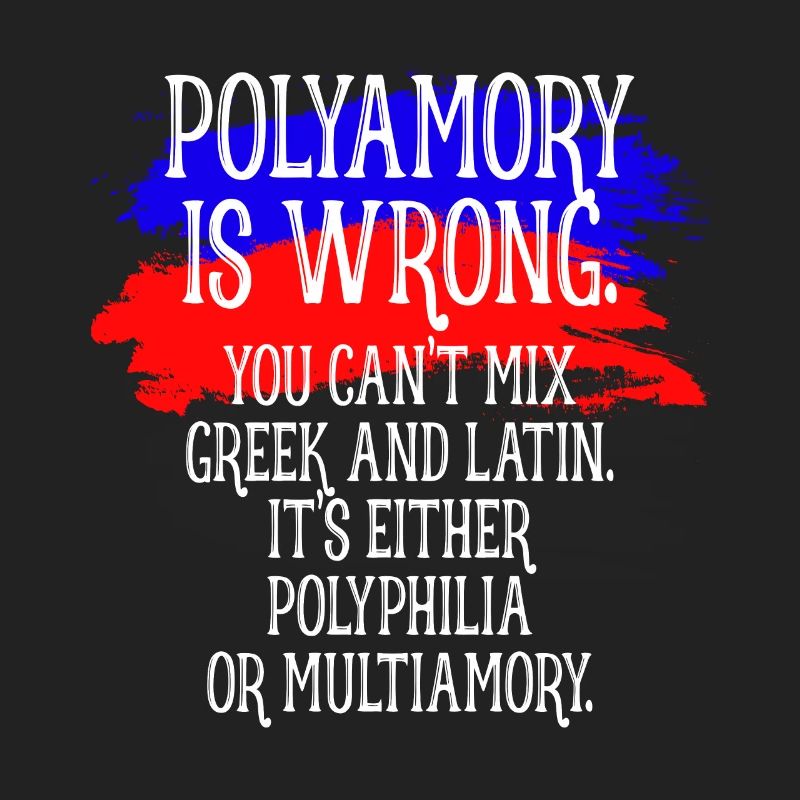Polyamory Is Wrong Polyamorös Spruch Polyamorie