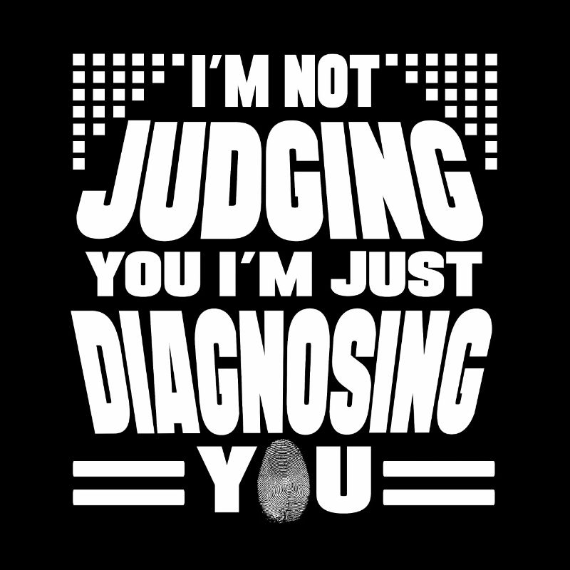 Not Judging Just Diagnosing Professional Forensic