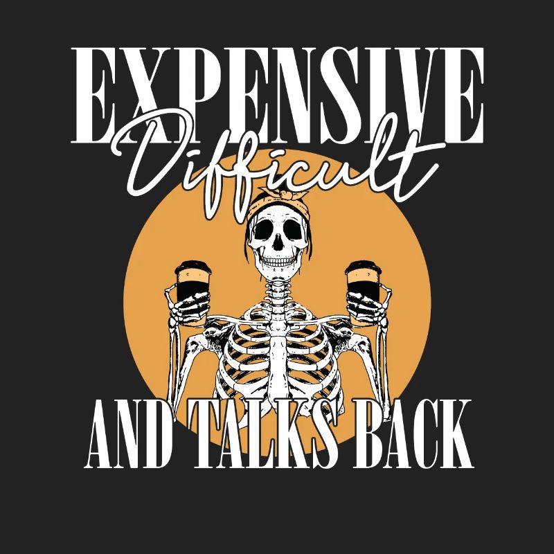 ex Expensive Difficult And Talks Back Skeleton