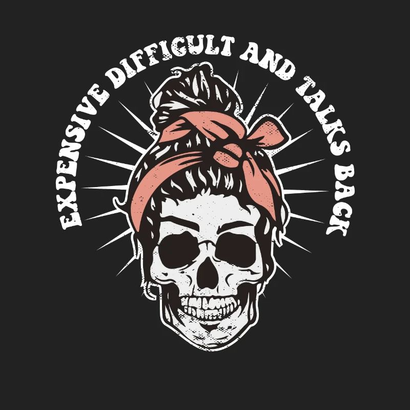 Expensive Difficult And Talks Back Skeleton Messy