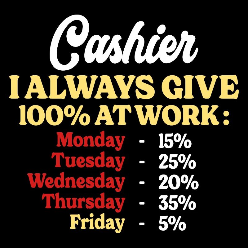 100% At Work Funny Cashier Quote