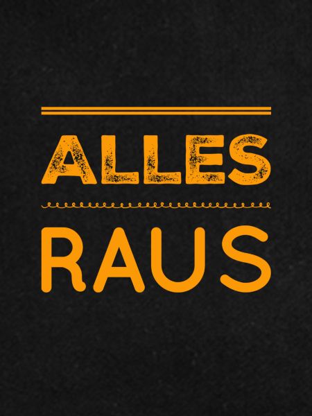 raus mit euch