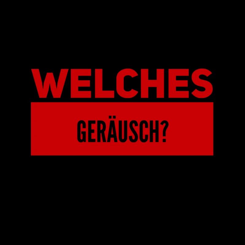 ist da ein Geräusch?