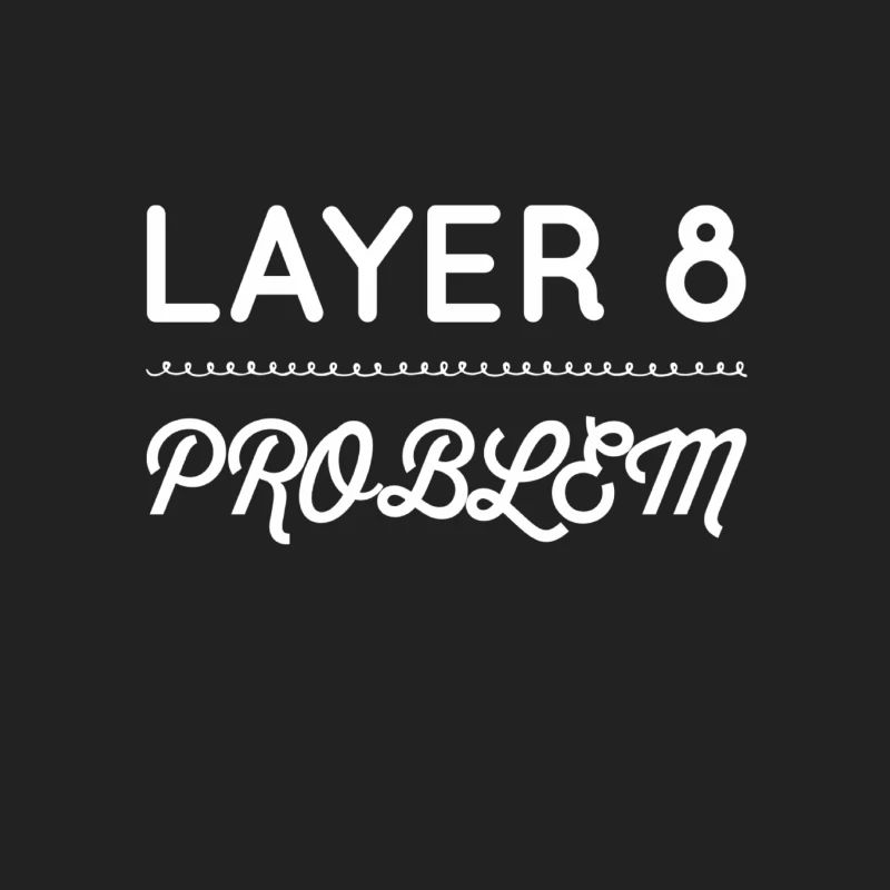 ich bin ein Layer 8 Problem