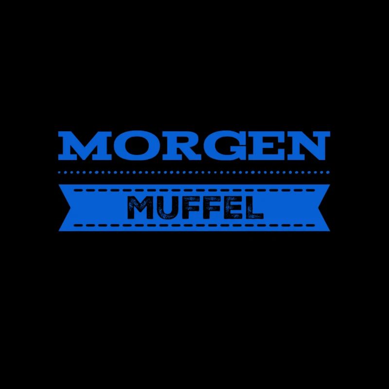 ich bin ein Morgenmuffel