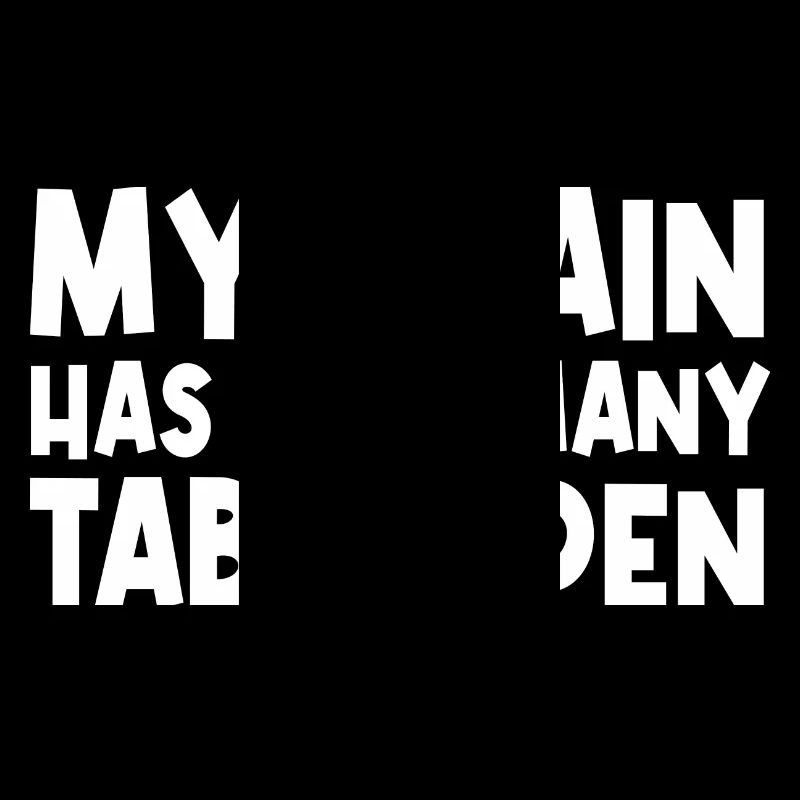 My Brain Has Too Many Tabs Open