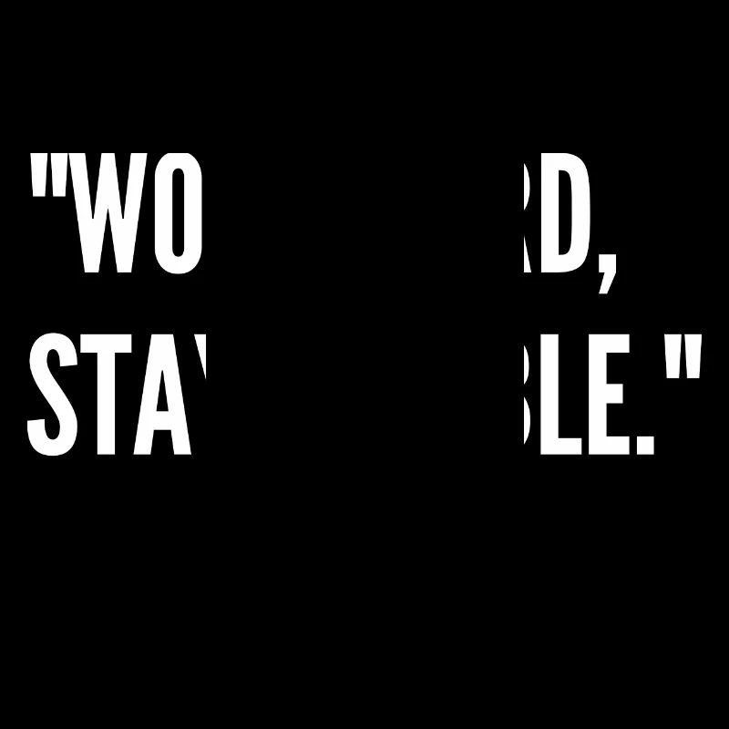 Work Sayings - Work Hard, Stay Humble -