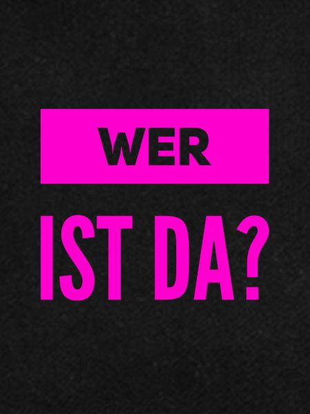 wer ist da?