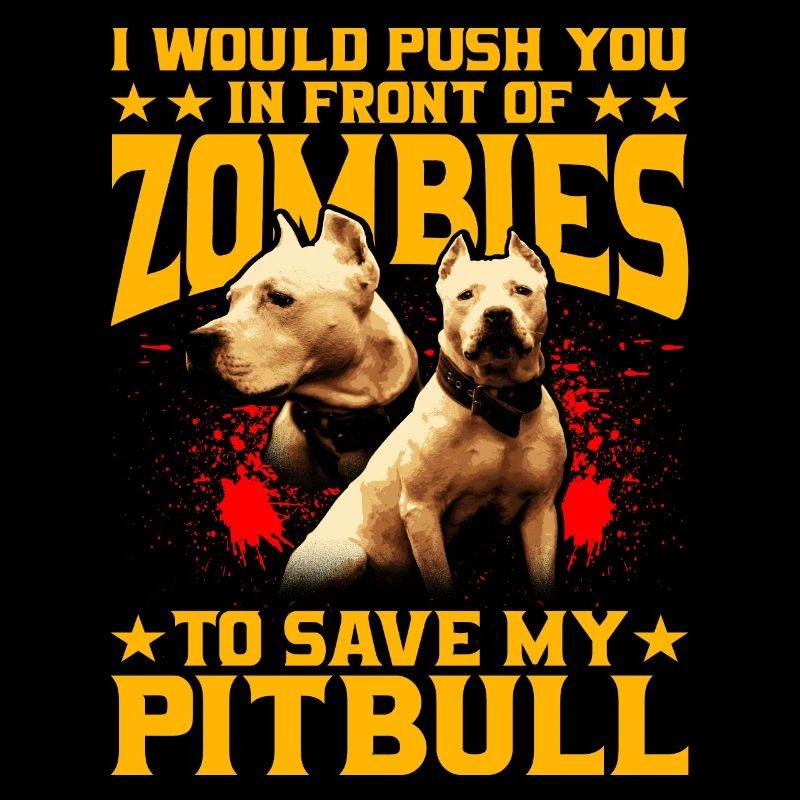 Je te pousserais devant les zombies pour pitbull