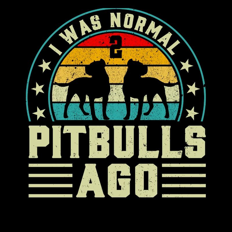I was normal 2 pitbulls ago
