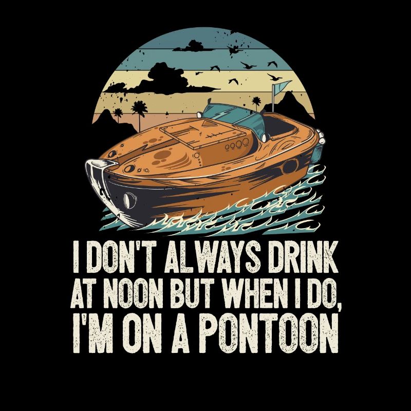 I Don't Always Drink At Noon But When I Do, I'm