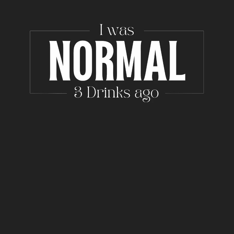 I Was Normal Before 3 Drinks Drinks Gift