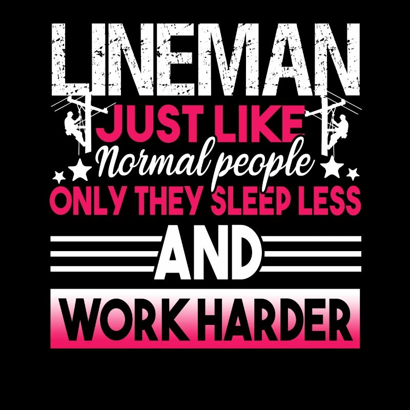 Lineman Lineman Sleep Less And Work Harder