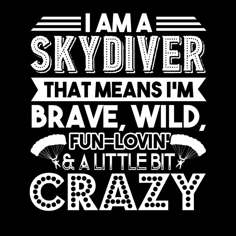 Skydiver I Am A Skydiver
