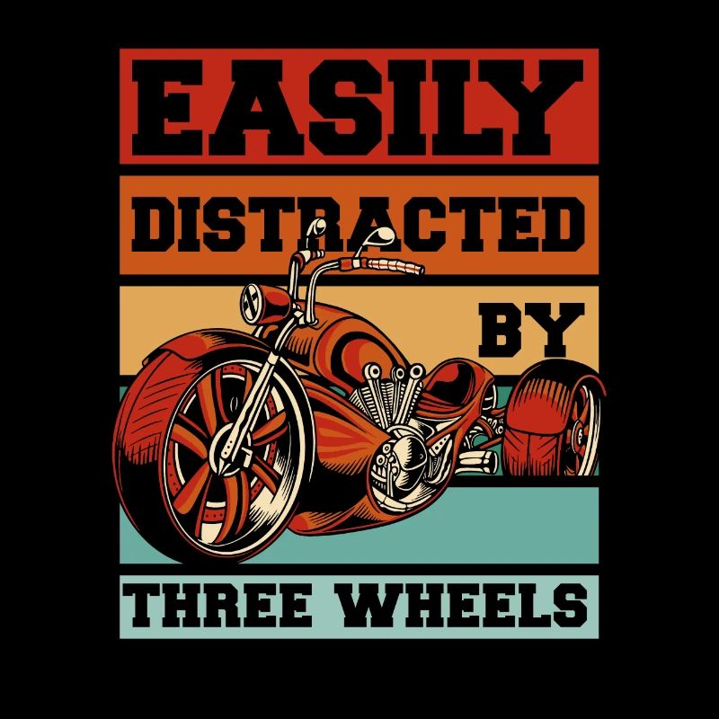 Easily Distracted By Three Wheels Threewheeler