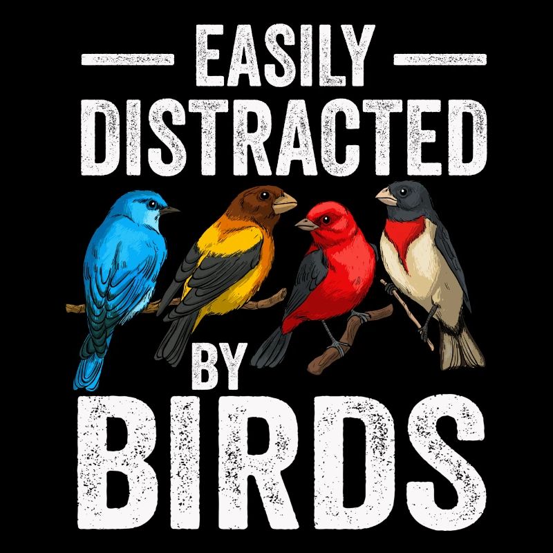 Easily Distracted By Birds Bird Lover