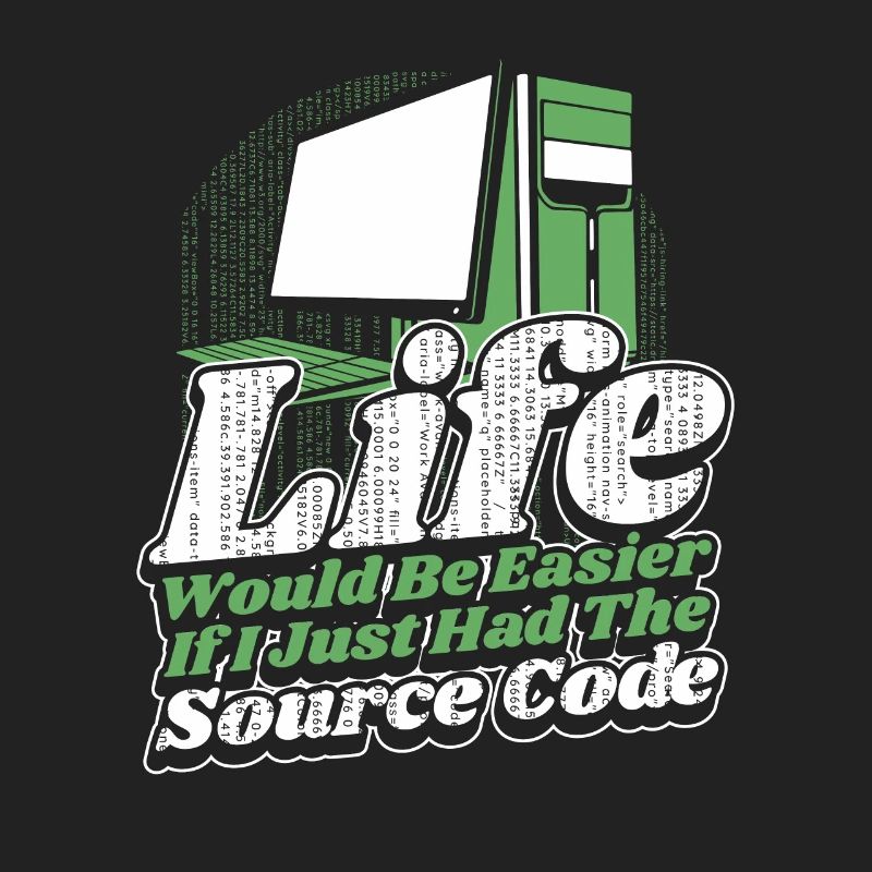 Life Would Be Easier Developer Coder Programmer