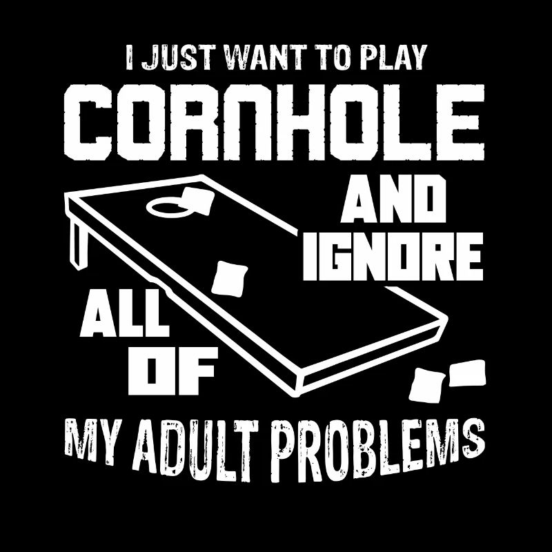 Cornhole I Just Want To Play Cornhole
