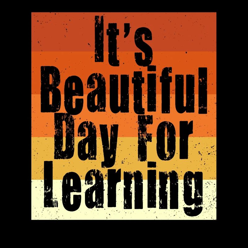 It's A Beautiful Day For Learning