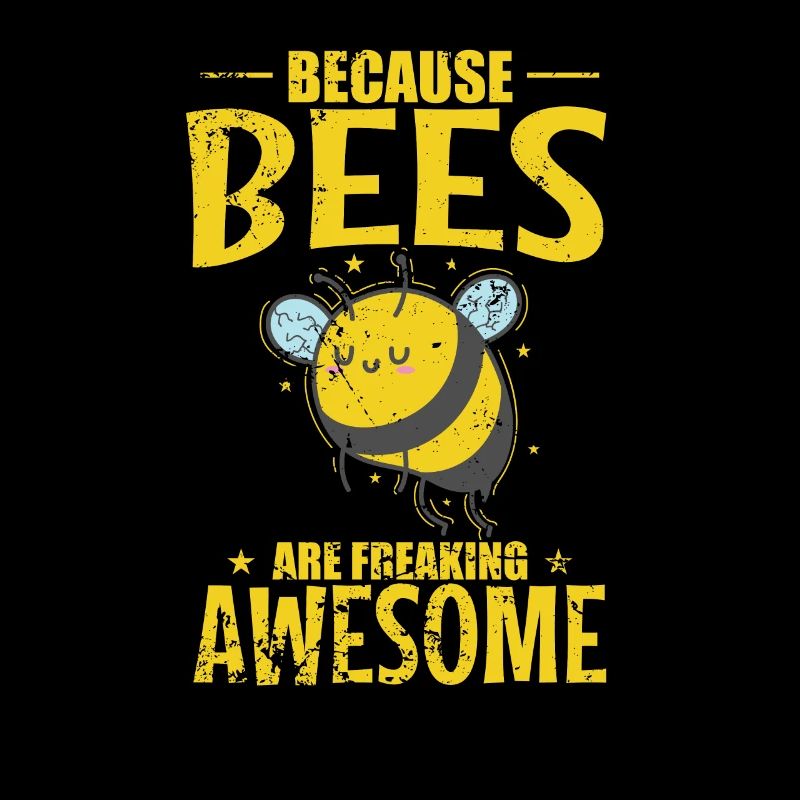 Because Bees are Freaking Awesome Animals