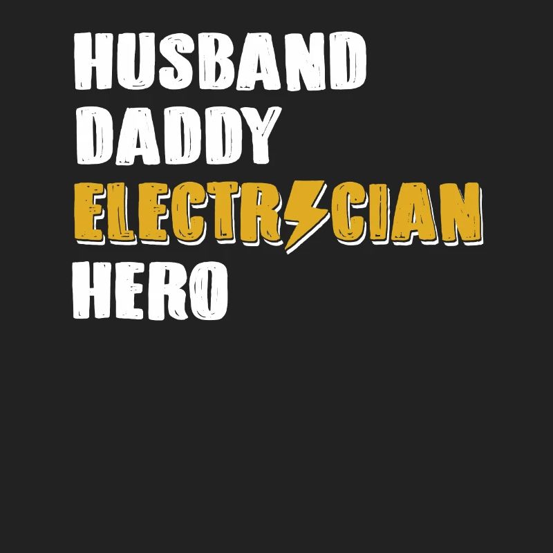 Husband Daddy Electrician Hero Electrical Engineer