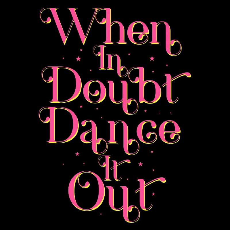 When In Doubt Dance It Out Dance Therapy