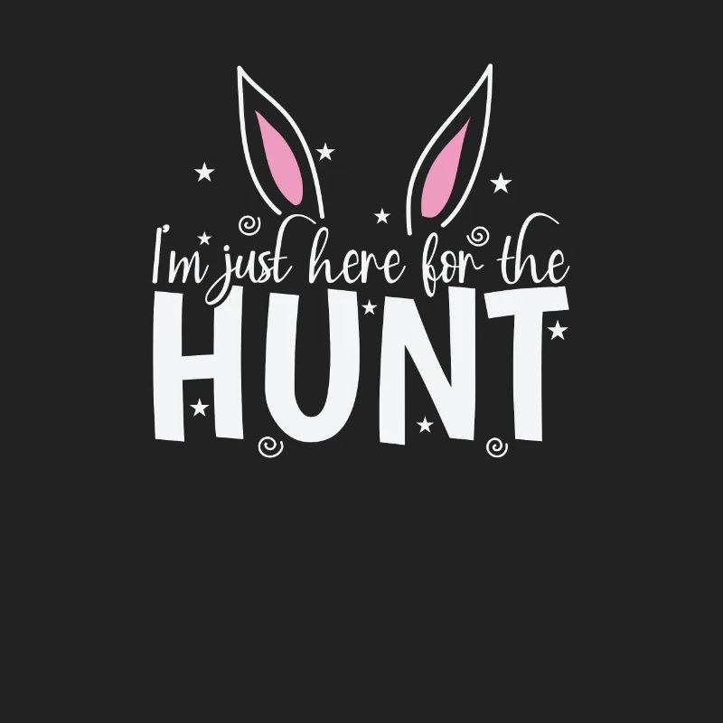 I'm just here for the Hunt Easter Easter Eggs