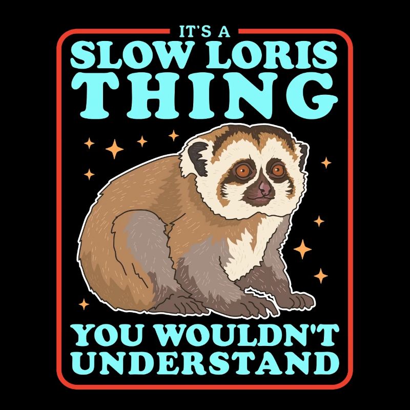 Slow Lorises Funny Slow Lorises Gift
