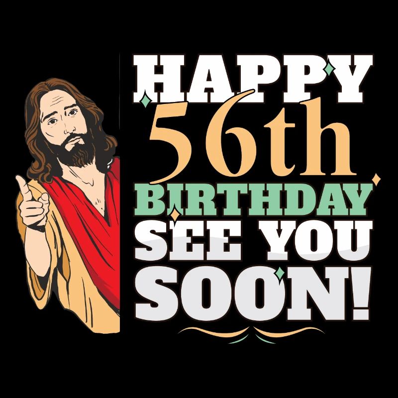 Joyeux 56e anniversaire À bientôt Jésus drôle Meme