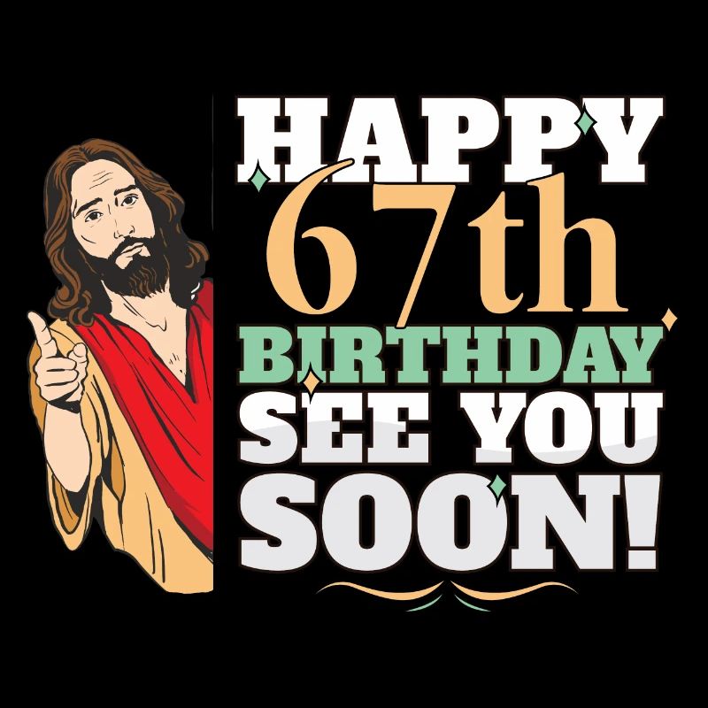 Joyeux 67e anniversaire À bientôt Jésus drôle Meme